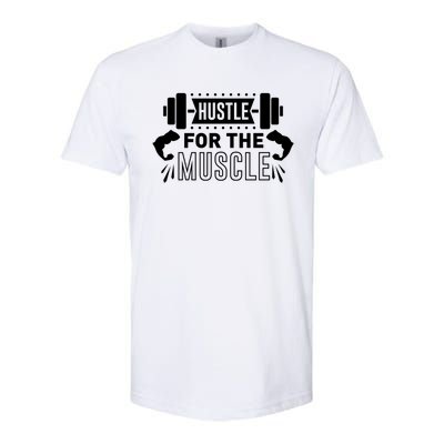 Hustle For The Muscle Funny Gift Gym Workout Motivational Cool Gift Softstyle CVC T-Shirt