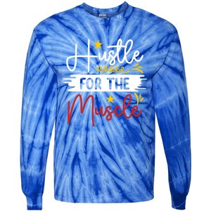 Hustle For The Muscle And Motivated Gym Fitness Gift Tie-Dye Long Sleeve Shirt