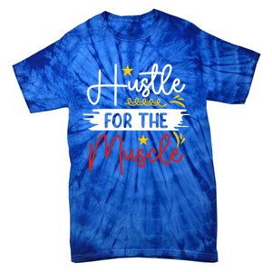 Hustle For The Muscle And Motivated Gym Fitness Gift Tie-Dye T-Shirt