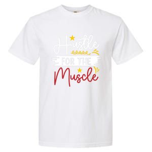 Hustle For The Muscle And Motivated Gym Fitness Gift Garment-Dyed Heavyweight T-Shirt