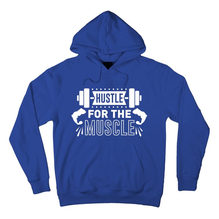 Hustle For The Muscle Fitness Training Gift Hoodie