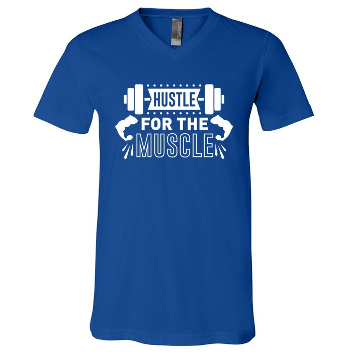 Hustle For The Muscle Fitness Training Gift V-Neck T-Shirt