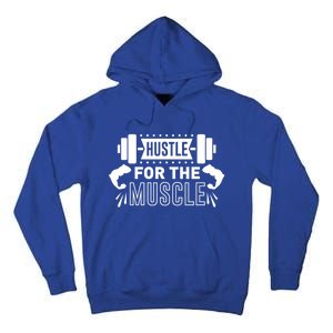 Hustle For The Muscle Fitness Training Gift Tall Hoodie