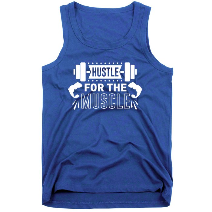 Hustle For The Muscle Fitness Training Gift Tank Top