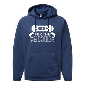 Hustle For The Muscle Fitness Training Gift Performance Fleece Hoodie