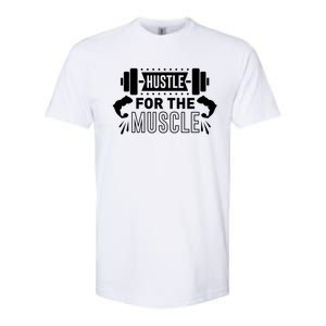 Hustle For The Muscle Fitness Training Gift Softstyle CVC T-Shirt