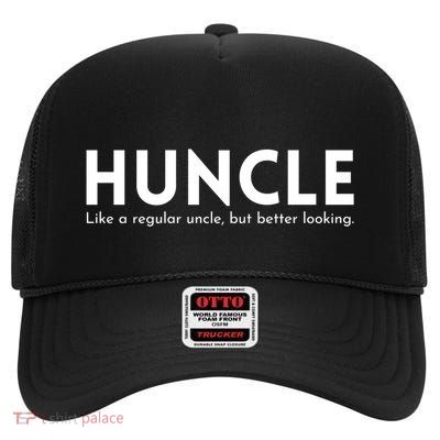 Huncle Funny Uncle Gift Humor Handsome Hunk Dad Joke Great Gift High Crown Mesh Back Trucker Hat