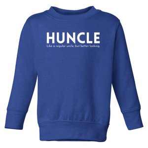 Huncle Funny Uncle Gift Humor Handsome Hunk Dad Joke Great Gift Toddler Sweatshirt