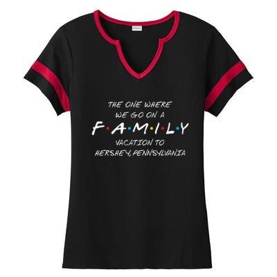 Hershey Family Vacation The One Where We Make Memories Ladies Halftime Notch Neck Tee