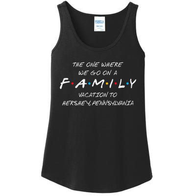 Hershey Family Vacation The One Where We Make Memories Ladies Essential Tank