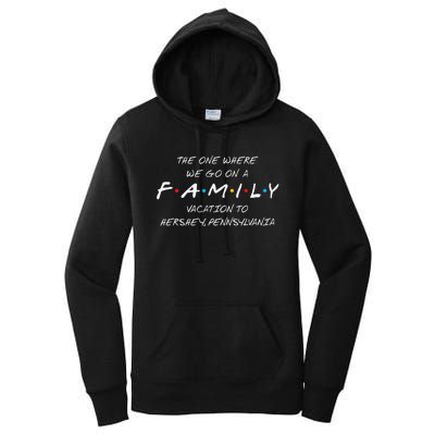 Hershey Family Vacation The One Where We Make Memories Women's Pullover Hoodie