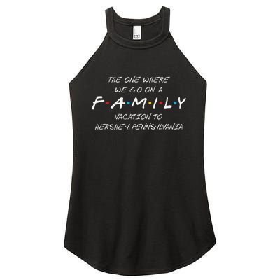 Hershey Family Vacation The One Where We Make Memories Women's Perfect Tri Rocker Tank