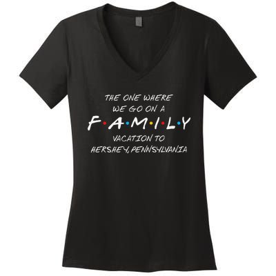 Hershey Family Vacation The One Where We Make Memories Women's V-Neck T-Shirt