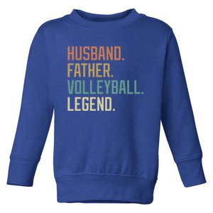 Husband Father Volleyball Legend Fathers Day Birthday Gift Toddler Sweatshirt