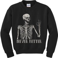 Halloween For Women Never Better Skeleton Funny Skull Kids Sweatshirt