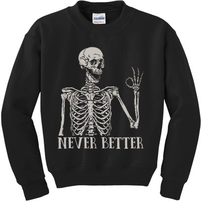 Halloween For Women Never Better Skeleton Funny Skull Kids Sweatshirt