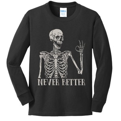 Halloween For Women Never Better Skeleton Funny Skull Kids Long Sleeve Shirt