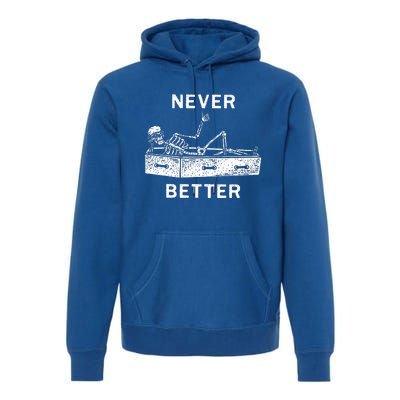 Halloween For Women Never Better Skeleton Premium Hoodie