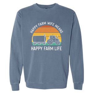 Happy Farm Wife Happy Farm Life Cool Gift Funny Farmer Meaningful Gift Garment-Dyed Sweatshirt