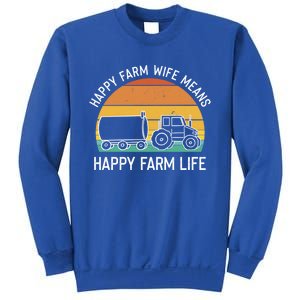 Happy Farm Wife Happy Farm Life Cool Gift Funny Farmer Meaningful Gift Sweatshirt