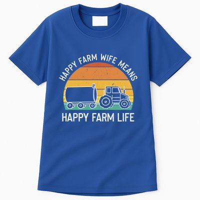 Happy Farm Wife Happy Farm Life Cool Gift Funny Farmer Meaningful Gift Tall T-Shirt