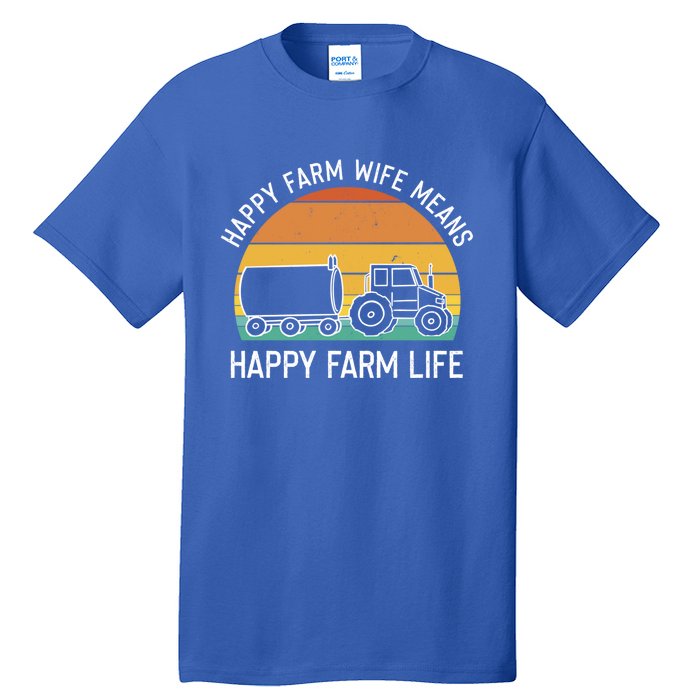 Happy Farm Wife Happy Farm Life Cool Gift Funny Farmer Meaningful Gift Tall T-Shirt