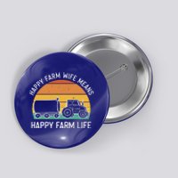 Happy Farm Wife Happy Farm Life Cool Gift Funny Farmer Meaningful Gift Button