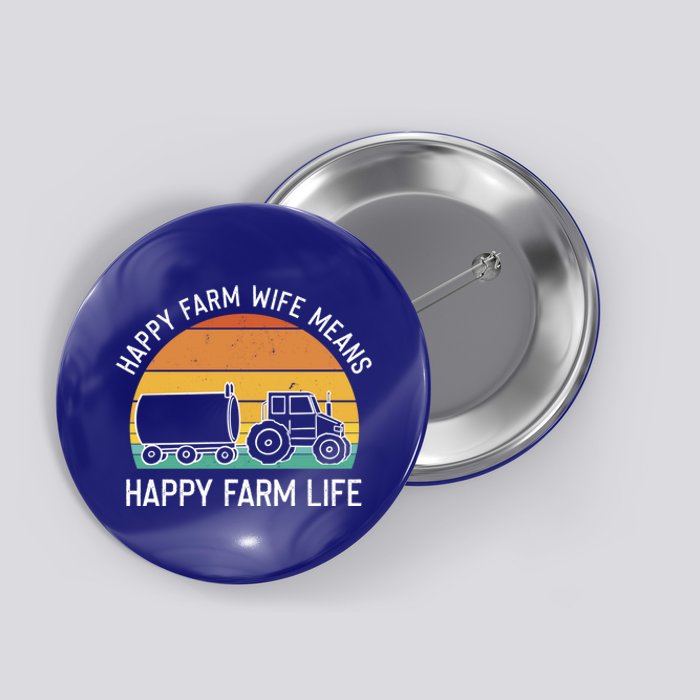 Happy Farm Wife Happy Farm Life Cool Gift Funny Farmer Meaningful Gift Button