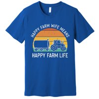 Happy Farm Wife Happy Farm Life Cool Gift Funny Farmer Meaningful Gift Premium T-Shirt