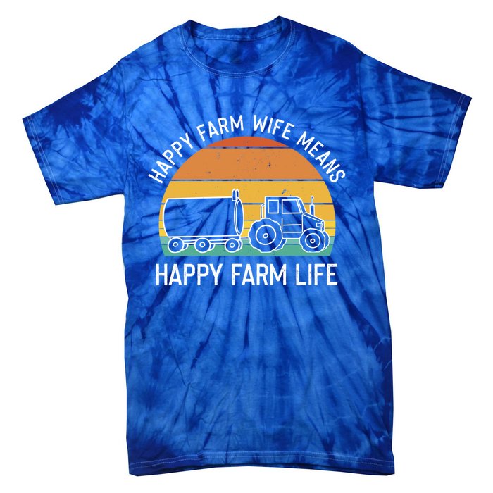 Happy Farm Wife Happy Farm Life Cool Gift Funny Farmer Meaningful Gift Tie-Dye T-Shirt