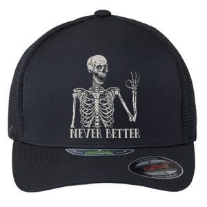 Halloween For Women Never Better Skeleton Funny Skull Flexfit Unipanel Trucker Cap