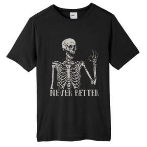 Halloween For Women Never Better Skeleton Funny Skull Tall Fusion ChromaSoft Performance T-Shirt