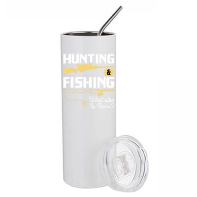 Hunting & Fishing What Else Is There Funny Fisher & Hunter Stainless Steel Tumbler