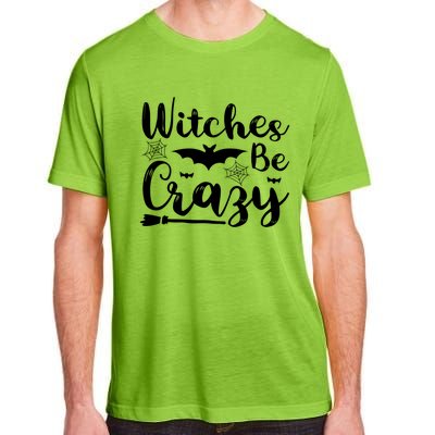 Halloween Funny Witches Be Crazy Great Gift Adult ChromaSoft Performance T-Shirt