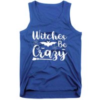 Halloween Funny Witches Be Crazy Great Gift Tank Top