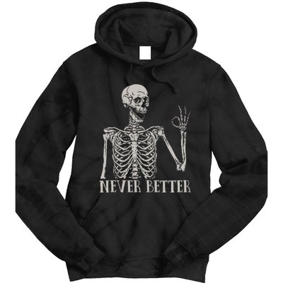 Halloween For Women Never Better Skeleton Funny Skull Tie Dye Hoodie