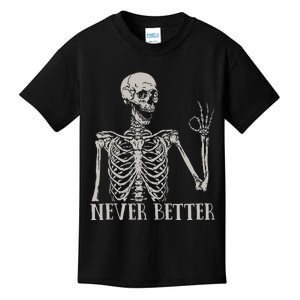 Halloween For Women Never Better Skeleton Funny Skull Kids T-Shirt