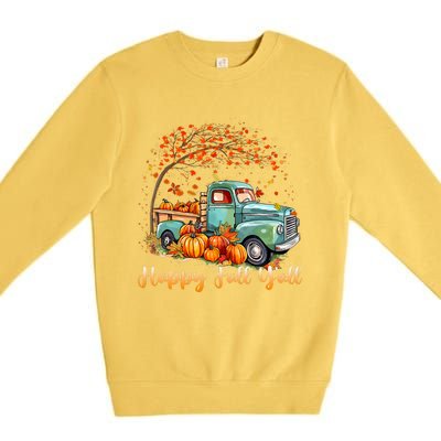 Happy Fall YAll Pumpkin Truck Autumn Tree Fall Thanksgiving Premium Crewneck Sweatshirt