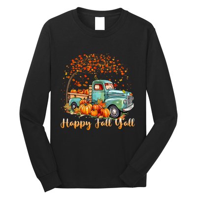 Happy Fall YAll Pumpkin Truck Autumn Tree Fall Thanksgiving Long Sleeve Shirt