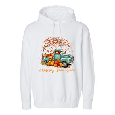 Happy Fall YAll Pumpkin Truck Autumn Tree Fall Thanksgiving Garment-Dyed Fleece Hoodie