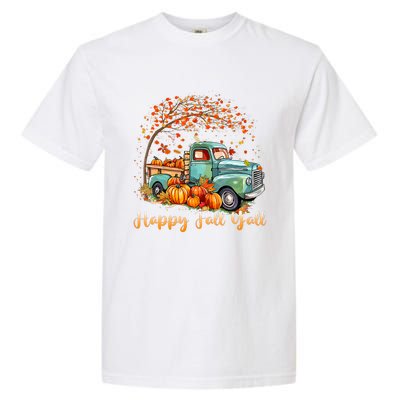 Happy Fall YAll Pumpkin Truck Autumn Tree Fall Thanksgiving Garment-Dyed Heavyweight T-Shirt