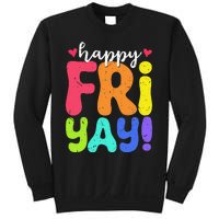 Happy Fri Yay Friday Funny Teacher Friyay Teacher Sweatshirt