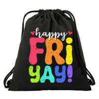 Happy Fri Yay Friday Funny Teacher Friyay Teacher Drawstring Bag