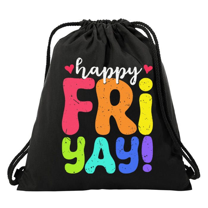 Happy Fri Yay Friday Funny Teacher Friyay Teacher Drawstring Bag