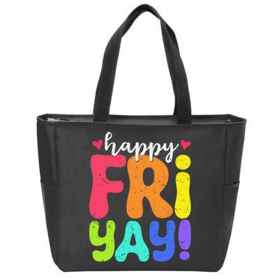 Happy Fri Yay Friday Funny Teacher Friyay Teacher Zip Tote Bag