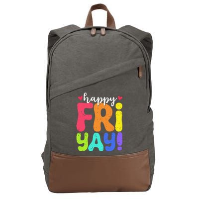 Happy Fri Yay Friday Funny Teacher Friyay Teacher Cotton Canvas Backpack