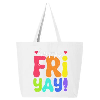 Happy Fri Yay Friday Funny Teacher Friyay Teacher 25L Jumbo Tote