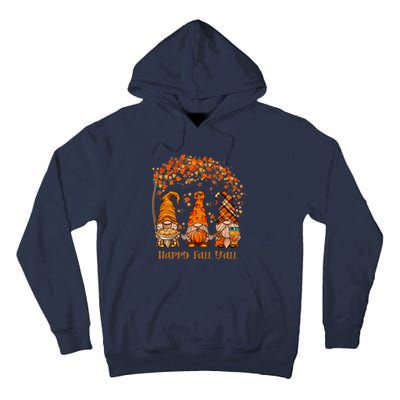 Happy Fall Y'all Gnome Autumn Gnomes Pumpkin Spice Season Tall Hoodie