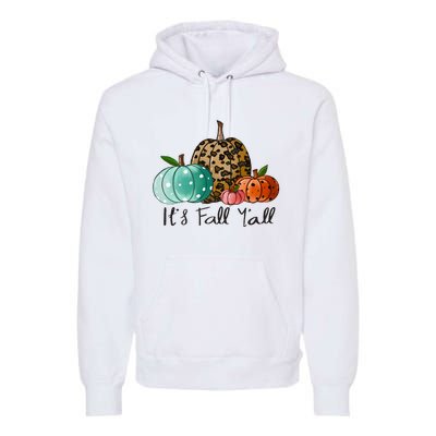 Happy Fall Y’all Pumpkin Leopard Its Fall Yall Thanksgiving Premium Hoodie