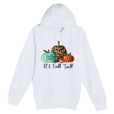 Happy Fall Y’all Pumpkin Leopard Its Fall Yall Thanksgiving Premium Pullover Hoodie